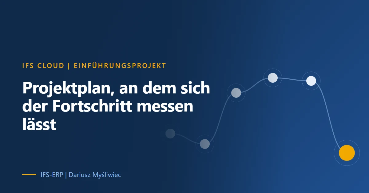 Vorlage Projektmanagementplan IDK-01 für IFS-Cloud-Einführungsprojekte mit Baselines für Termine, Kosten und Umfang
