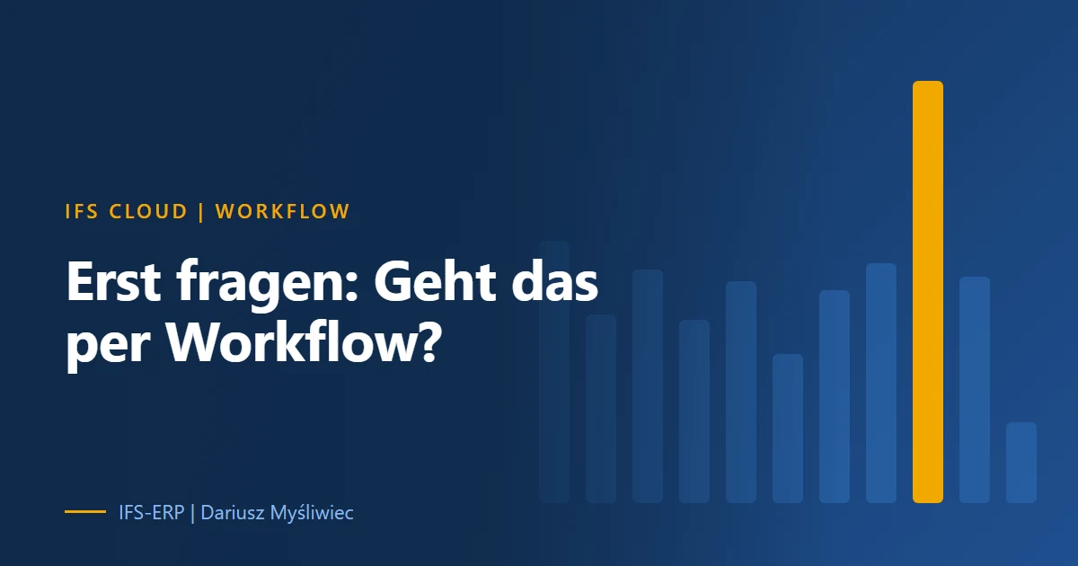 Abstrakte Grafik auf dunkelblauem Grund mit dem Titel: IFS Cloud Workflow statt Eigenentwicklung