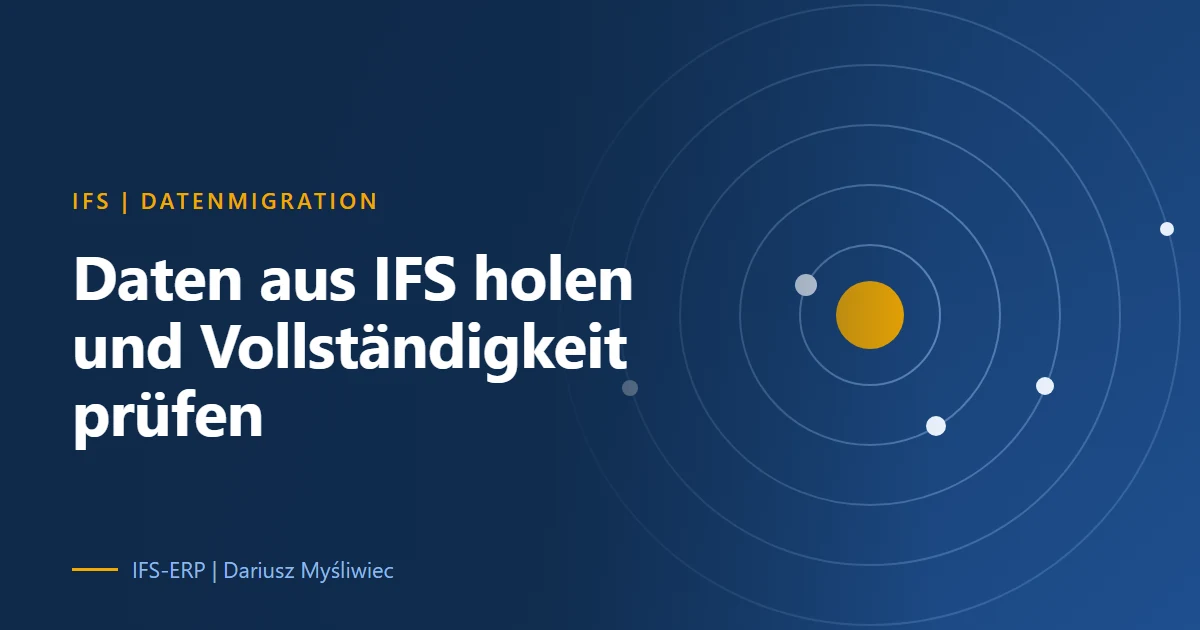 IFS Data Handover: Daten aus IFS für ein neues ERP extrahieren