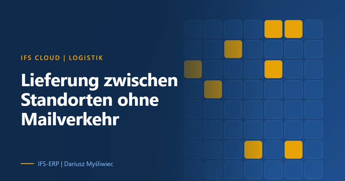 Distribution Order in IFS Cloud: Kundenauftrag und Bestellung zwischen Liefer- und Bedarfsstandort