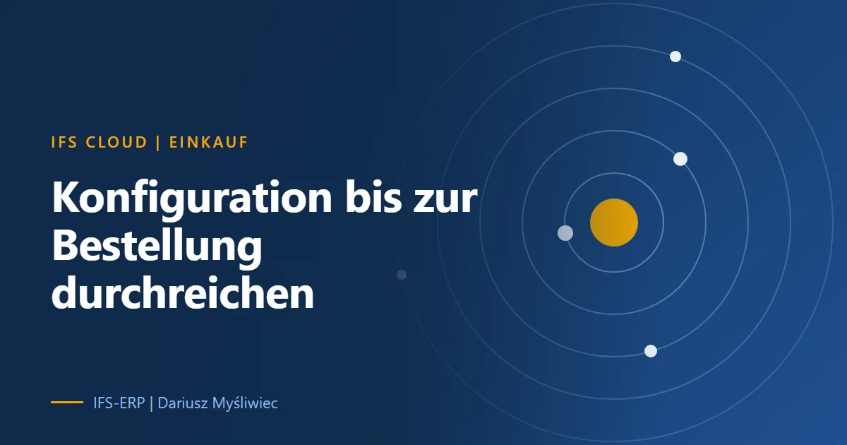 Konfigurations-ID wandert in IFS Cloud vom Kundenauftrag über die Bestellanforderung zur Bestellung beim Lieferanten