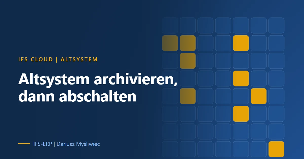 Dunkelblaue Titelgrafik mit dem Artikeltitel zu Archivierung und Abschaltung des Altsystems nach dem IFS-Cloud-Go-live