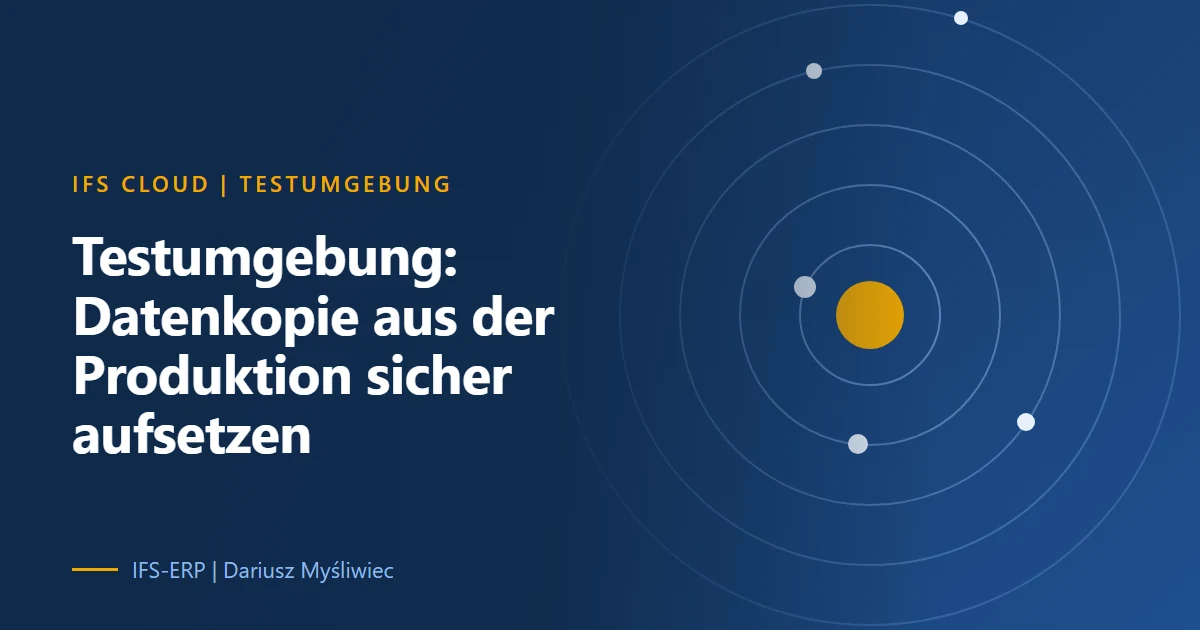 Abstrakte Illustration auf dunkelblauem Grund mit dem Titel: IFS Cloud Testumgebung, Systemlandschaft und Datenkopie