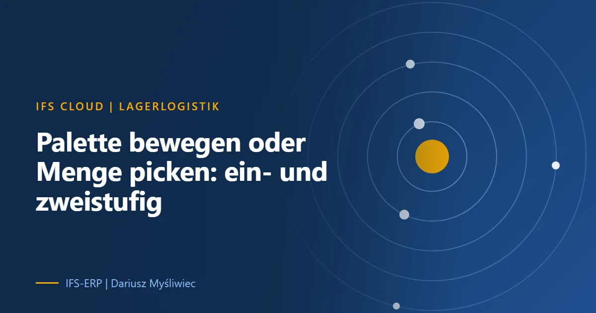 Einstufige und zweistufige Kommissionierung in IFS Cloud: Palette vom Hochregal zum Versandort und zum Pick-Platz