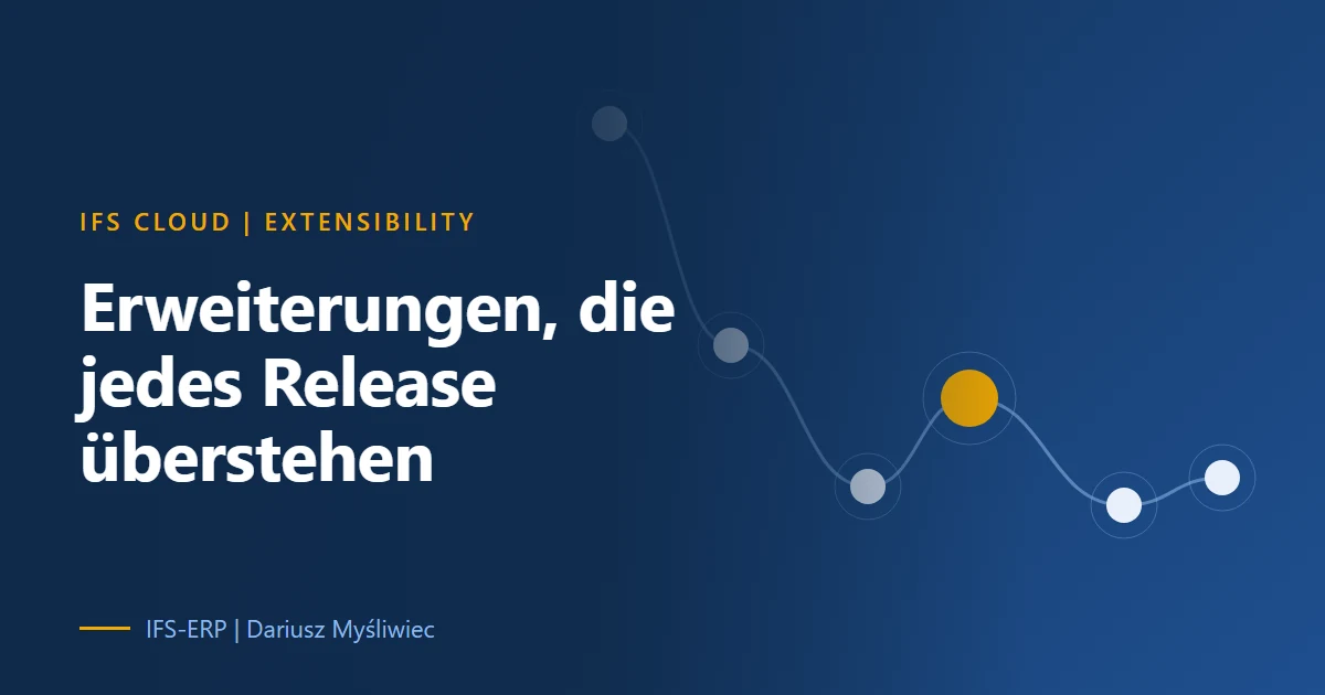 Update-Safe-Erweiterungen in IFS Cloud: eigene Schicht neben dem unveränderten IFS-Kern
