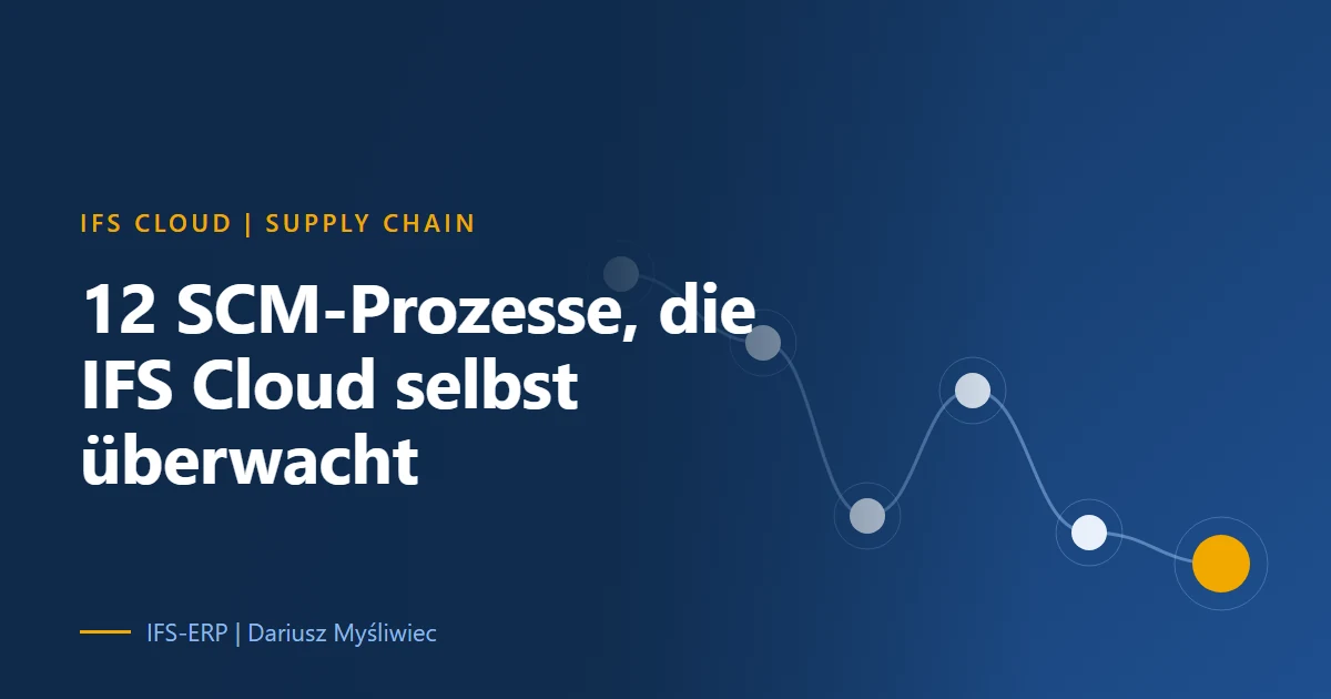 Abstrakte Grafik auf dunkelblauem Grund mit dem Artikeltitel: 12 SCM-Prozesse, die IFS Cloud selbst überwacht