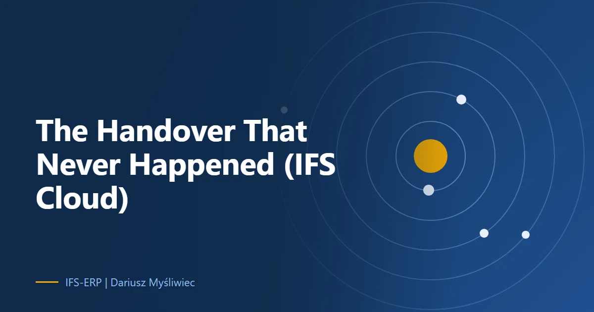 Abstract illustration on a navy background with the article title: “The Handover That Never Happened (IFS Cloud)”