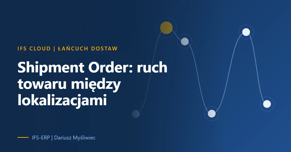 Abstrakcyjna ilustracja okładki na granatowym tle z tytułem artykułu: „Shipment Order w IFS Cloud: ruch między magazynami”
