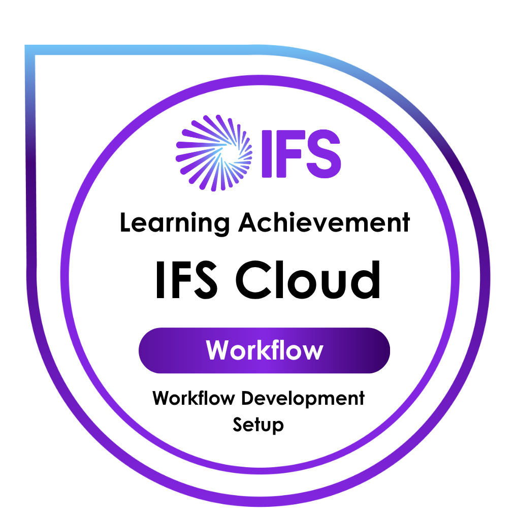 Earners of this badge have successfully completed the IFS Cloud Workflow Development Setup Learning Track within the Workflow learning domain. This includes Introduction to the workflow Manager tool, Workflow Designer tool and other related tools and configurations to configure a workflow. Further, recipients have engaged in knowledge check assessment to validate and reinforce their acquired knowledge.